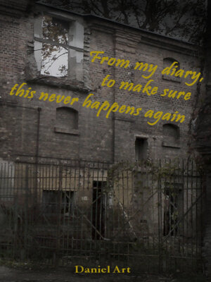 cover image of From my diary, to make sure this never happens again